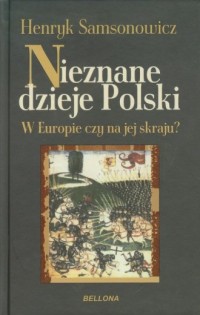 Nieznane dzieje Polski. W Europie - okładka książki