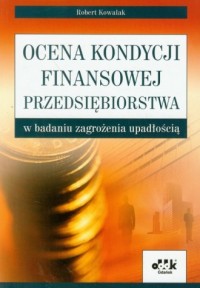 Ocena kondycji finansowej przedsiębiorstwa - okładka książki