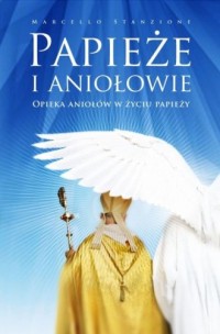 Papieże i aniołowie. Opieka aniołów - okładka książki
