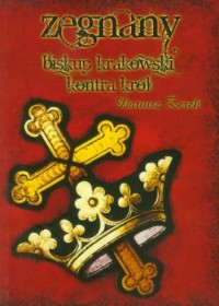Zegnany. Biskup krakowski kontra - okładka książki