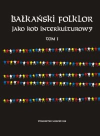 Bałkański folklor jako kod interkulturowy. - okładka książki