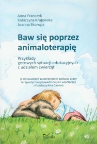 Baw się poprzez animaloterapię - okładka książki