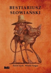 Bestiariusz słowiański czyli rzecz - okładka książki