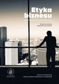 Etyka biznesu w perspektywie humanistycznej - okładka książki