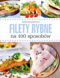 Filety rybne na 100 sposobów - okładka książki