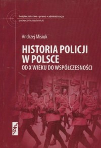 Historia policji w Polsce. Od X - okładka książki