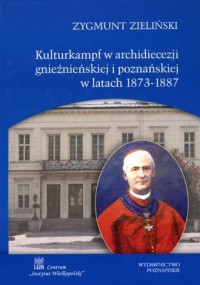 Kulturkampf w archidiecezji gnieźnieńskiej - okładka książki