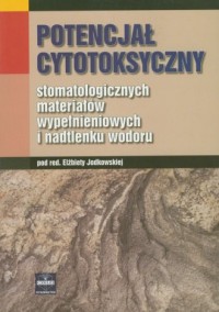 Potencjał cytotoksyczny stomatologicznych - okładka książki