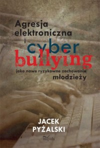 Agresja elektroniczna i cyberbullying - okładka książki