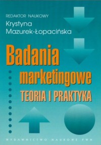 Badania marketingowe. Teoria i - okładka książki