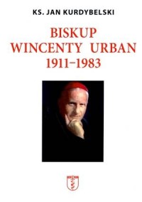 Biskup Wincenty Urban (1911-1983) - okładka książki