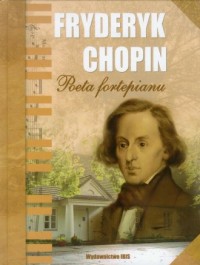 Fryderyk Chopin. Poeta fortepianu - okładka książki