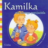 Kamilka ma nowego przyjaciela - okładka książki