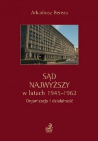 Sąd Najwyższy w latach 1945 - 1962 - okładka książki