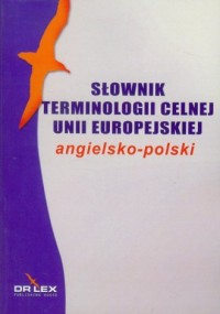Słownik terminologii celnej Unii - okładka książki