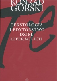 Tekstologia i edytorstwo dzieł - okładka książki