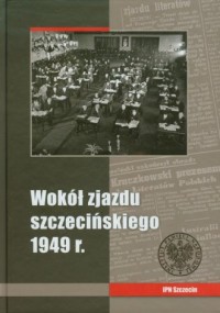 Wokół zjazdu szczecińskiego 1949 - okładka książki