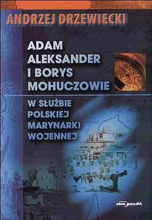 Adam Aleksander i Borys Mohuczowie. - okładka książki