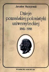 Dzieje poznańskiej polonistki uniwersyteckiej - okładka książki
