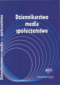 Dziennikarstwo - media - społeczeństwo - okładka książki