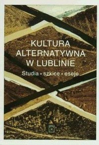 Kultura alternatywna w Lublinie. - okładka książki