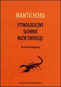 Mantichora. Etymologiczny słownik - okładka książki