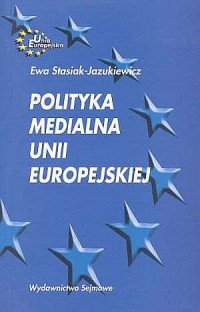 Polityka medialna Unii Europejskiej - okładka książki