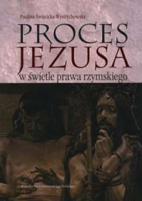 Proces Jezusa w świetle prawa rzymskiego - okładka książki