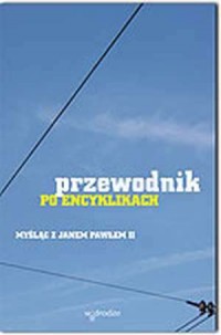 Przewodnik po encyklikach. Myśląc - okładka książki