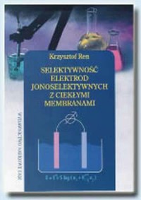 Selektywność elektrod jonoselektywnych - okładka książki