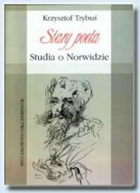 Stary poeta. Studia o Norwidzie - okładka książki