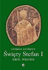 Święty Stefan I. Król Węgier i - okładka książki