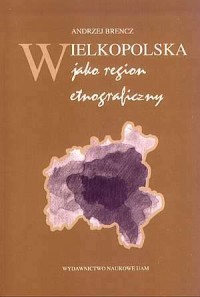 Wielkopolska jako region etnograficzny - okładka książki