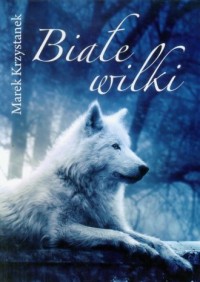 Białe wilki - okładka książki