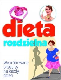 Dieta rozdzielna. Wypróbowanme - okładka książki