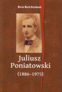 Juliusz Poniatowski (1886-1975) - okładka książki