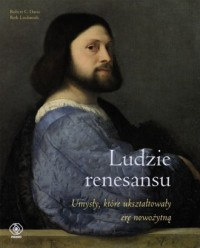 Ludzie Renesansu. Umysły, które - okładka książki