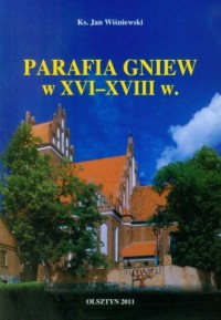 Parafia Gniew w XVI-XVIII w. - okładka książki