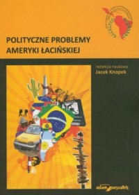 Polityczne problemy Ameryki Łacińskiej - okładka książki