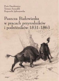 Puszcza Białowieska w pracach przyrodników - okładka książki