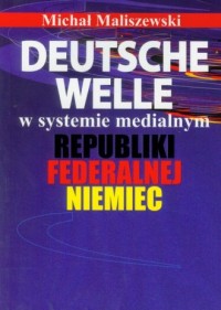 Deutsche Welle w systemie medialnym - okładka książki