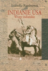 Indianie USA. Wojny indiańskie - okładka książki