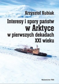 Interesy i spory państw w Arktyce - okładka książki