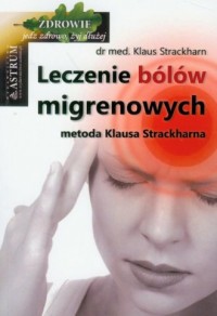 Leczenie bólów migrenowych, metoda - okładka książki
