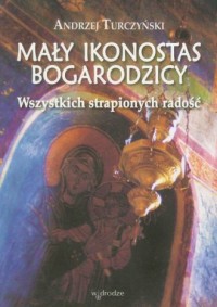 Mały Ikonostas Bogarodzicy. Wszystkich - okładka książki