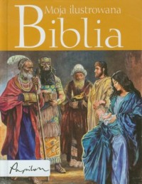 Moja ilustrowana Biblia - okładka książki