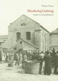 Mordechaj Gebirtig. Bard z Kazimierza - okładka książki