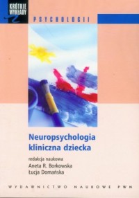 Neuropsychologia kliniczna dziecka - okładka książki
