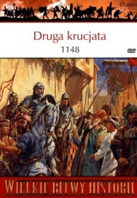 Wielkie Bitwy Historii. Druga krucjata - okładka książki