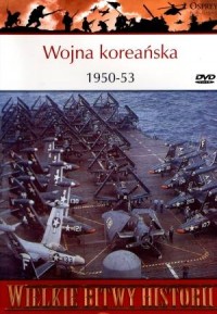 Wielkie Bitwy Historii. Wojna koreańska - okładka książki